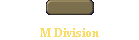 M Division